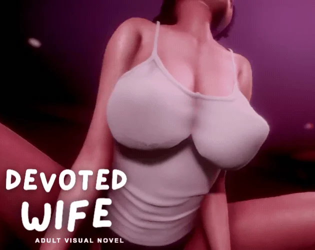 【亚洲风SLG/动态】忠诚的妻子（Devoted Wife）v0.59 赞助AI汉化版【PC+安卓/1.55G/更新】