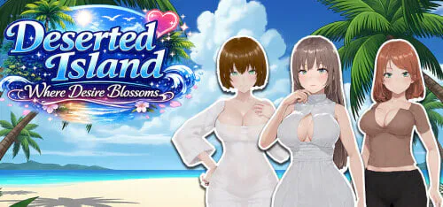 [互动3D/动态] 欲望绽放的荒岛 Deserted Island Where Desire Blossoms v1.02 官中步兵版+存档